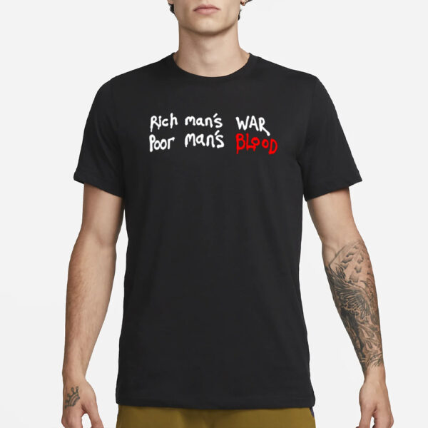 Wack100 Rich Man's War Poor Man's Blood T-Shirt3