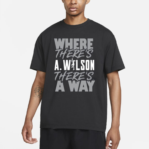 Where There’s A.Wilson There’s A Way T-Shirt3