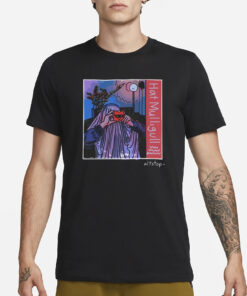 Why Would I Watch Deluxe T-Shirt3