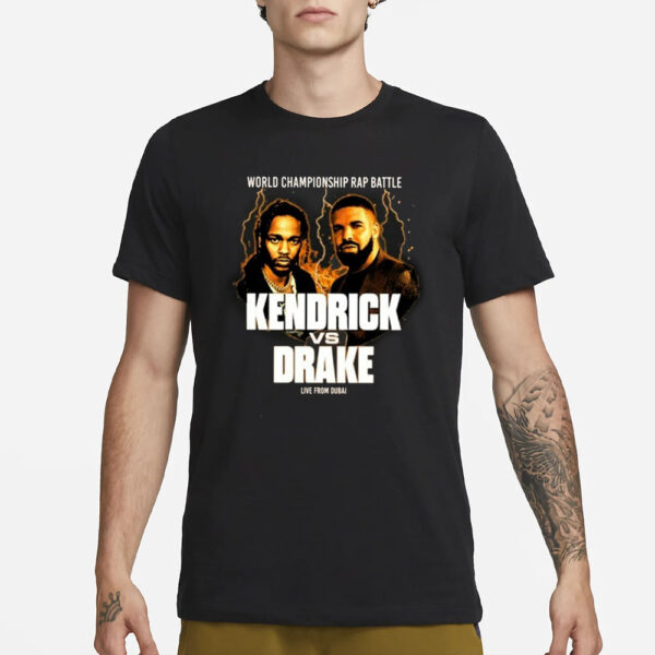 World Champion Rap Battle Kendrick Vs Drake Live From Dubai T-Shirt