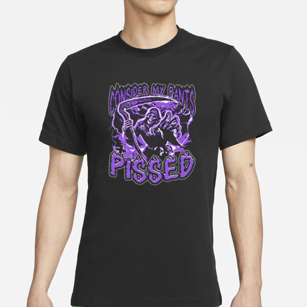 Worstshirts Consider My Pants Pissed T-Shirt