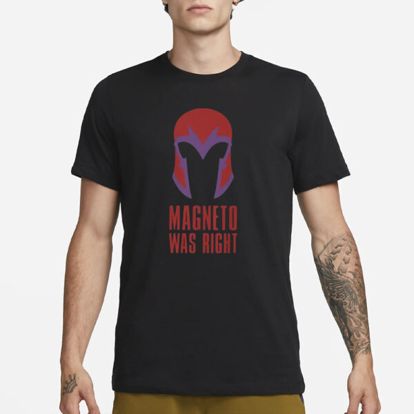 X-Men Magneto Was Right T-Shirt1