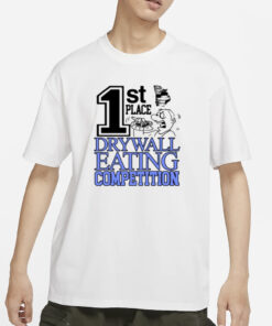 1St Place Drywall Eating Competition T-Shirts