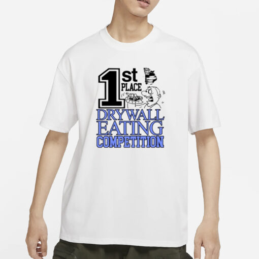 1St Place Drywall Eating Competition T-Shirts