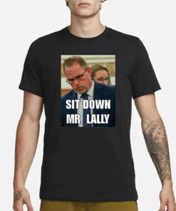 Aidan Kearney Sit Down Mr. Lally T-Shirt1