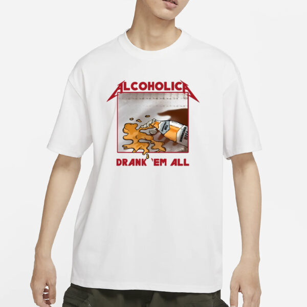 Alcoholica Drank Em All Benediktiner Hell Beer T-Shirts