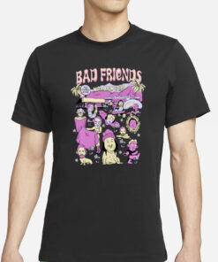 Badfriends Bad Friends World T-Shirts