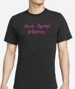 Deep Throat Princess T-Shirts
