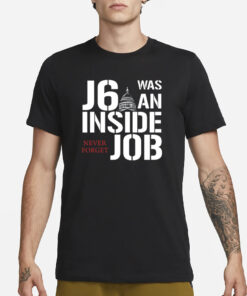 Defender Of The Republic J6 Was An Inside Job Never Forget T-Shirt3