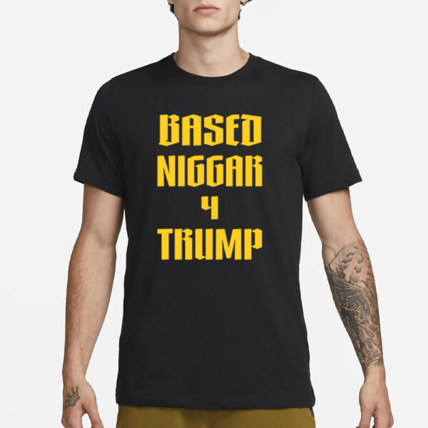 Derrick Gibson Based Niggar 4 Trump T-Shirt3