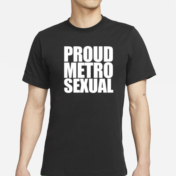 Dorian Electra Proud Metrosexual T-Shirt