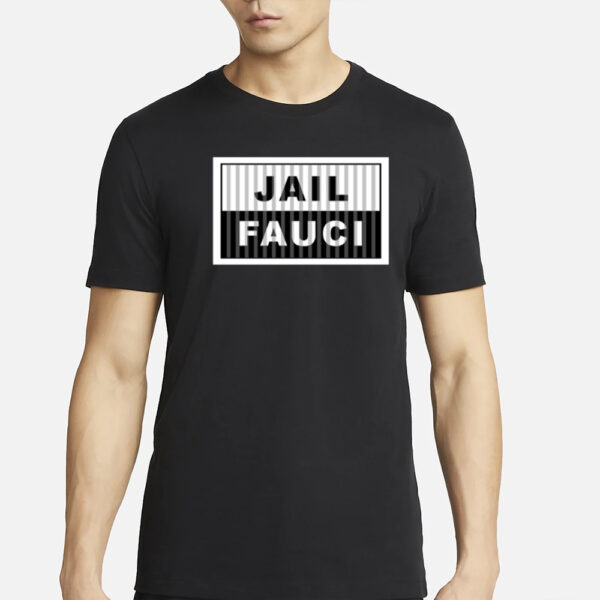 Dr. Fauci Wearing Jail Fauci T-Shirt