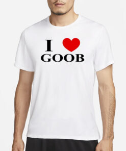 Goobsmooch I Love Goob T-Shirt1