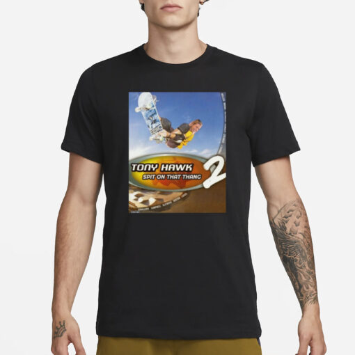 Hawk Tuah Pro Skater Tony Hawk Spit On That Thang 2 T-Shirt1