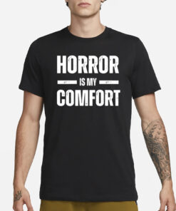 Houseofhorrorco Horror Is My Comfort T-Shirt1