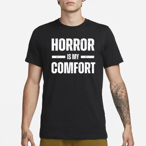 Houseofhorrorco Horror Is My Comfort T-Shirt1