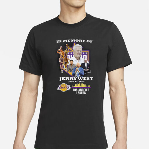 In Memory Of Jerry West June 12 2024 Los Angeles Lakers T-Shirt