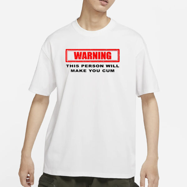 Jerry Warning This Person Will Make You Cum T-Shirts