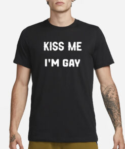 Kiss Me I’m Gay T-Shirt1