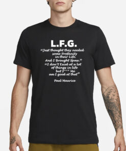 L.F.G. Just Thought They Needed Some Profanity In Their Life T-Shirt3