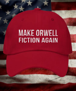 Make Orwell Fiction Again Hat1