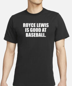 Minnesotatwins Royce Lewis Is Good At Baseball T-Shirts