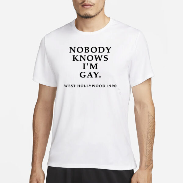 Nobody Knows I’m Gay West Hollywood 1990 T-Shirt3