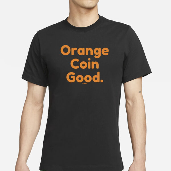 Orange Coin Good Bitcoin T-Shirt