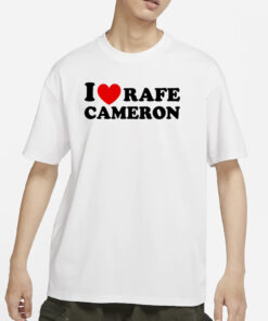 Rafefode I Love Rafe Cameron T-Shirt