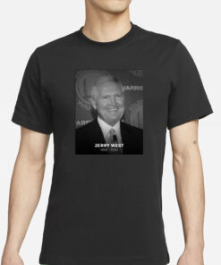 Requiescat In Pace Jerry West Hall Of Famer 1938-2024 T-Shirts