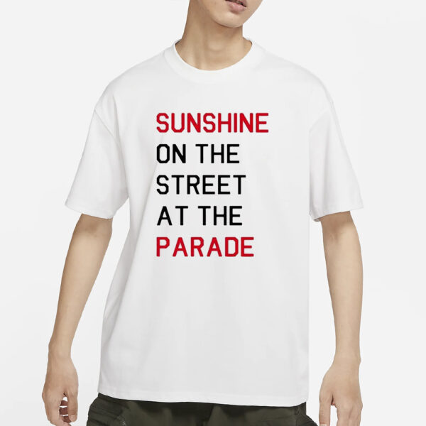 Sunshine On The Street At The Parade T-Shirt