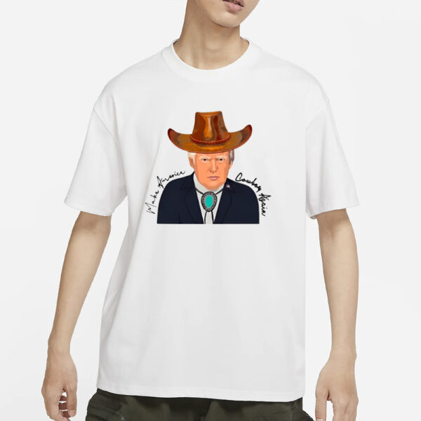 Trump Make America Cowboy Again T-Shirts