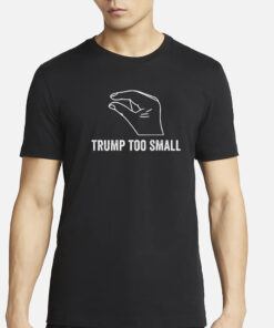 Trump Too Small T-Shirt1