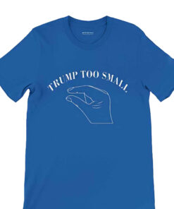 Trump Too Small Trumps Package Is Too Small T-Shirt