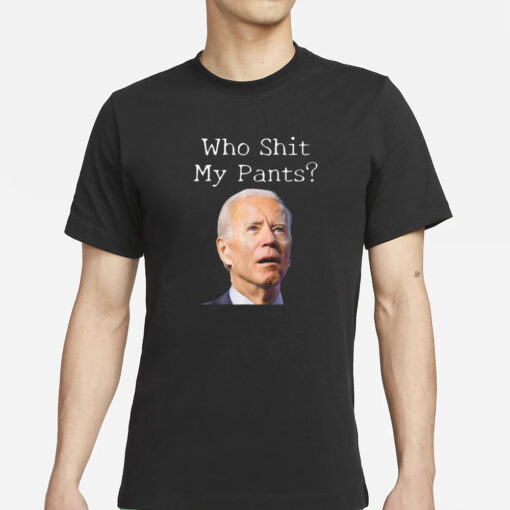 Who Shit My Pants Biden Face T-Shirts