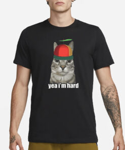 Yea Im Hard Cat T-Shirt1