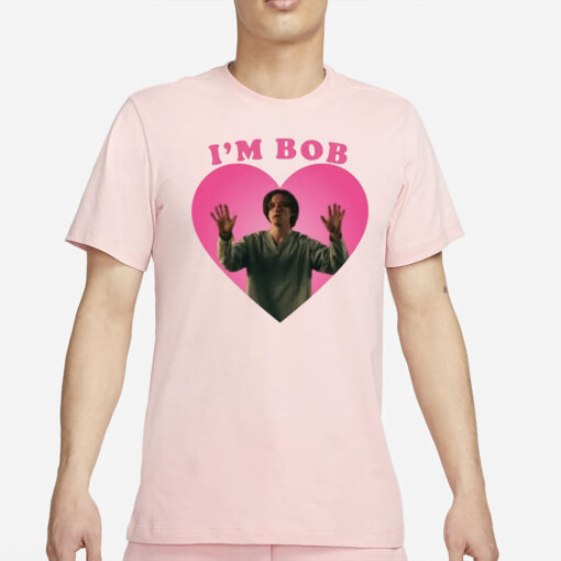 I'm Bob Lewis Pullman as Robert Reynolds T-Shirt